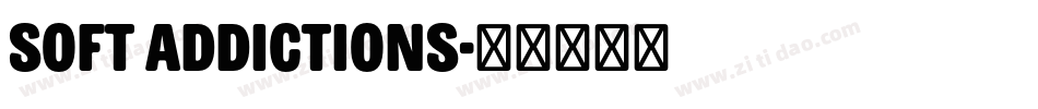 SOFT ADDICTIONS字体转换